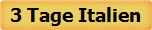 3 Tage Italien