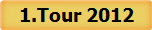 1.Tour 2012