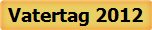 Vatertag 2012